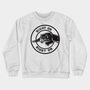 Right On Right On Black Panthers Graphics Tribute Crewneck Sweatshirt